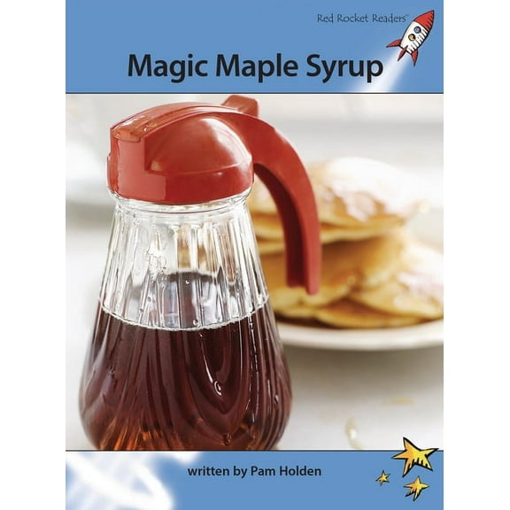 Red Rocket (Tm) Readers Advanced Fluency Magic Maple Syrup, (Paperback)