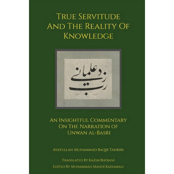 True Servitude and the Reality of Knowledge, (Paperback)