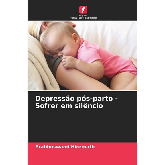 DepressÃ£o pÃ³s-parto - Sofrer em silÃªncio, (Paperback)