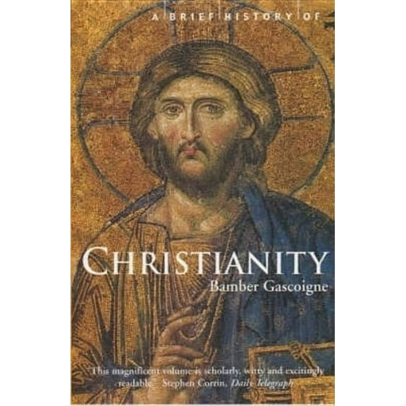 Brief Histories: A Brief History of Christianity (Paperback)