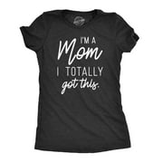 Womens I'm A Mom I Totally Got This Tshirt Funny Parenting Mothers Day Tee (Heather Black) - 3XL
