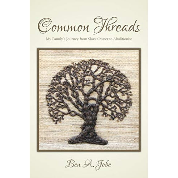 Pre-Owned Common Threads: My Family's Journey from Slave Owner to Abolitionist Paperback