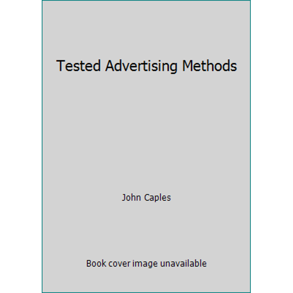 Pre-Owned Tested Advertising Methods (Paperback) 0139068910 9780139068911