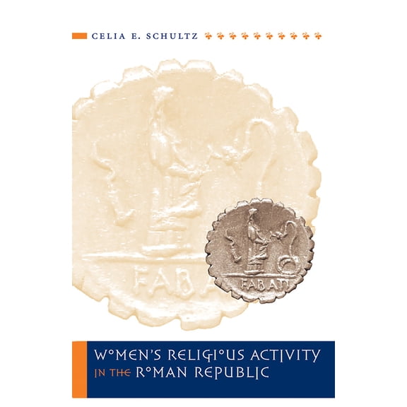 Studies in the History of Greece and Rom Women's Religious Activity in the Roman Republic, (Paperback)