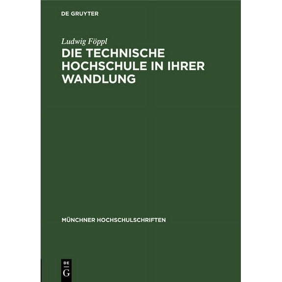 Münchner Hochschulschriften Die Technische Hochschule in Ihrer Wandlung: Vortrag AnläÃlich Der Jahresfeier Am 12. Dezember 1947, Book 2, (Hardcover)