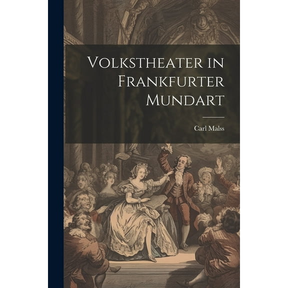 Volkstheater in Frankfurter Mundart (Paperback)