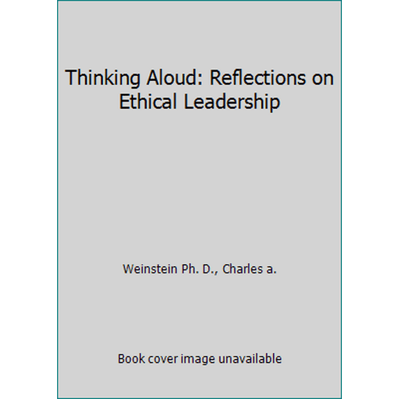Pre-Owned Thinking Aloud: Reflections on Ethical Leadership (Paperback) 099038330X 9780990383307