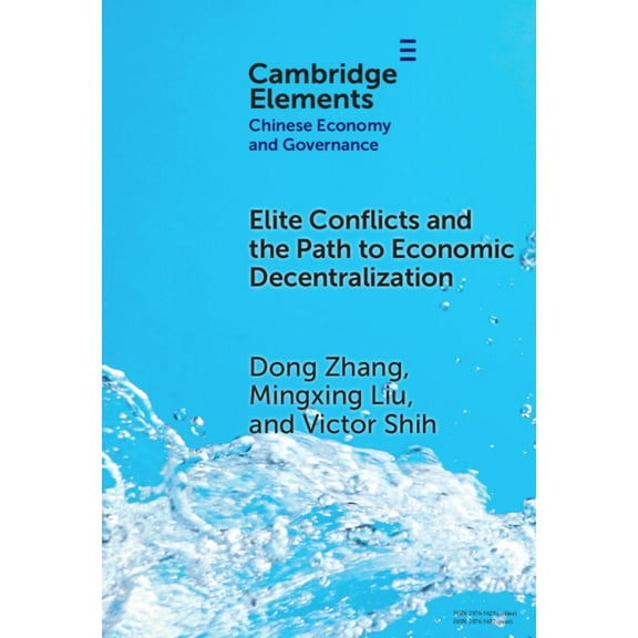 Elements in Chinese Economy and Governan Elite Conflicts and the Path to Economic Decentralization, (Hardcover)