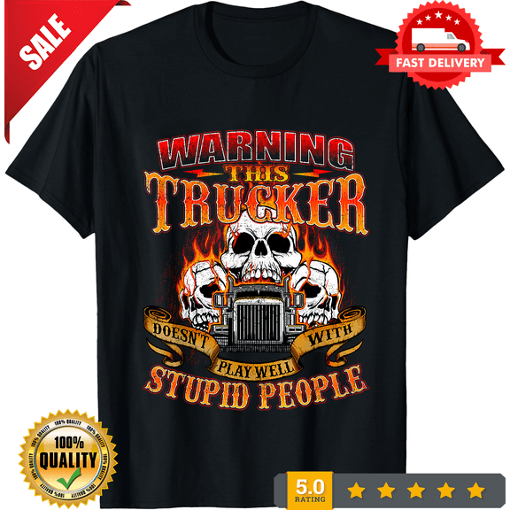 This Trucker Doesn’T Play Well Semi Truck Driver Trucking T-shirt Size S-5XL, LIMITED EDITION-TH74969