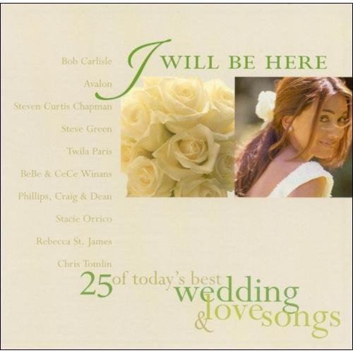 I Will Be Here 25 Of Today's Best Wedding & Love Songs (2CD)