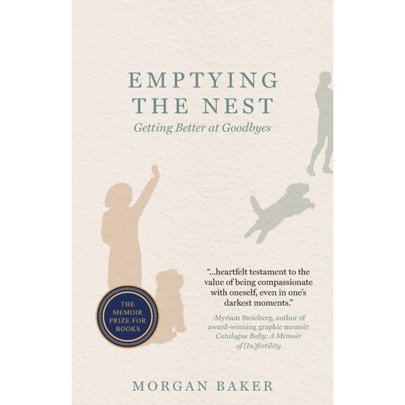 Emptying the Nest: Getting Better at Goodbyes, (Paperback)
