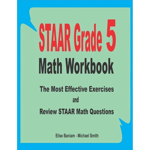STAAR Grade 5 Math Workbook: The Most Effective Exercises and Review STAAR Math Questions, (Paperback)