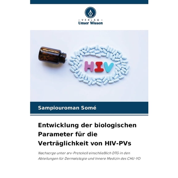 Entwicklung der biologischen Parameter für die Verträglichkeit von HIV-PVs, (Paperback)