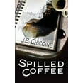 thumbnail image 1 of Pre-Owned Spilled Coffee (Paperback) 0615823777 9780615823775, 1 of 1