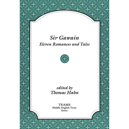 Teams Middle English Texts Sir Gawain: Eleven Romances and Tales (Paperback)