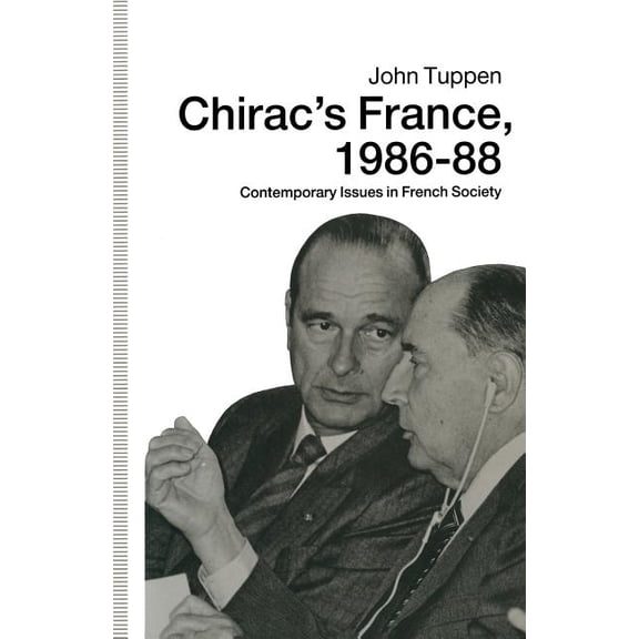Chirac's France, 1986-88: Contemporary Issues in French Society, (Paperback)