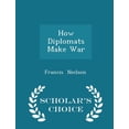 thumbnail image 1 of How Diplomats Make War - Scholar's Choice Edition (Paperback), 1 of 1