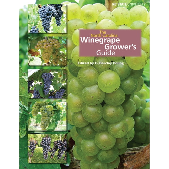 The North Carolina Winegrape Grower's Guide, (Paperback)
