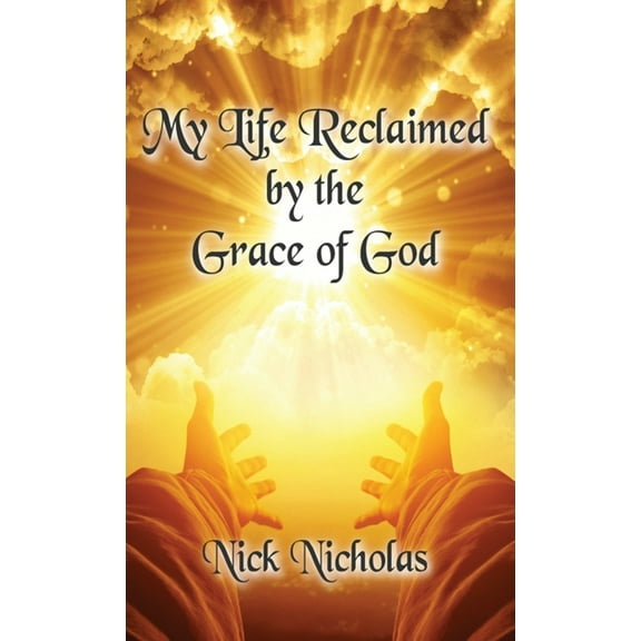 My Life Reclaimed: by the Grace of God, (Paperback)