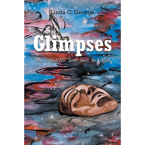 Glimpses: That Which Has Been, Shall Be Again, (Paperback)