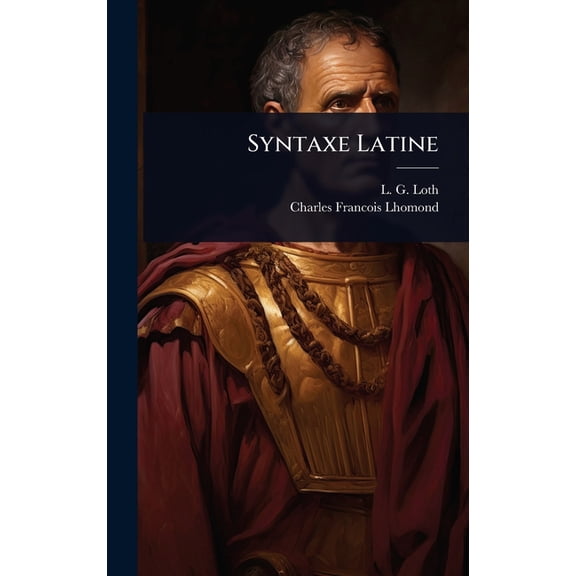 Syntaxe Latine, (Hardcover)