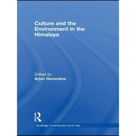 Routledge Contemporary South Asia Culture and the Environment in the Himalaya, (Paperback)