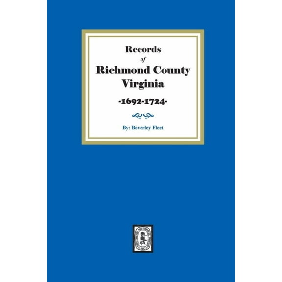 Records of Richmond County, Virginia, 1692-1724 (Paperback)