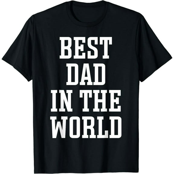 Best Dad in the World - World's Best Dad T-Shirt