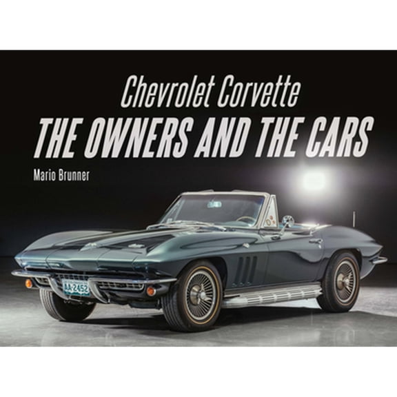 Pre-Owned Chevrolet Corvette: The Owners and the Cars, (Hardcover)