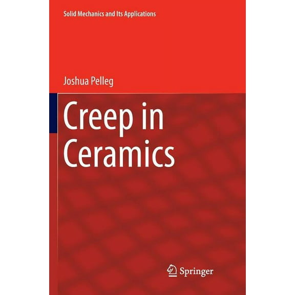 Solid Mechanics and Its Applications Creep in Ceramics, Book 241, (Paperback)