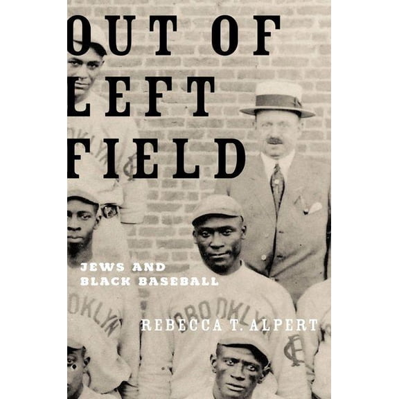 Out of Left Field: Jews and Black Baseball, (Hardcover)