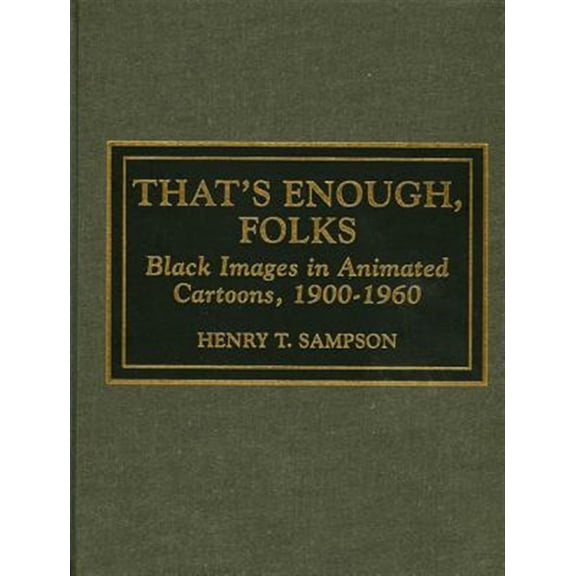 Pre-Owned That's Enough Folks: Black Images in Animated Cartoons, 1900-1960, (Hardcover)