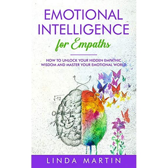 Pre-Owned Emotional Intelligence For Empaths: How To Unlock Your Hidden Empathic Wisdom And Master Your Emotional World., 9781074861094, 1074861094, Paperback,