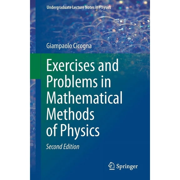 Undergraduate Lecture Notes in Physics Exercises and Problems in Mathematical Methods of Physics, (Paperback)