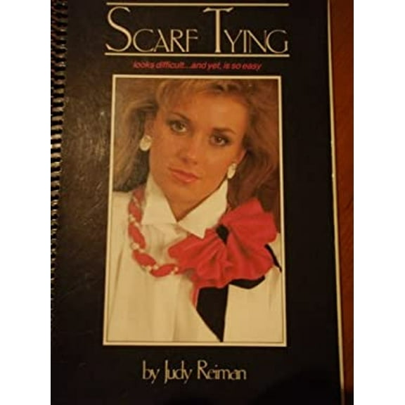 Pre-Owned Scarf Tying: Looks Difficult and Yet, Is So Easy Paperback