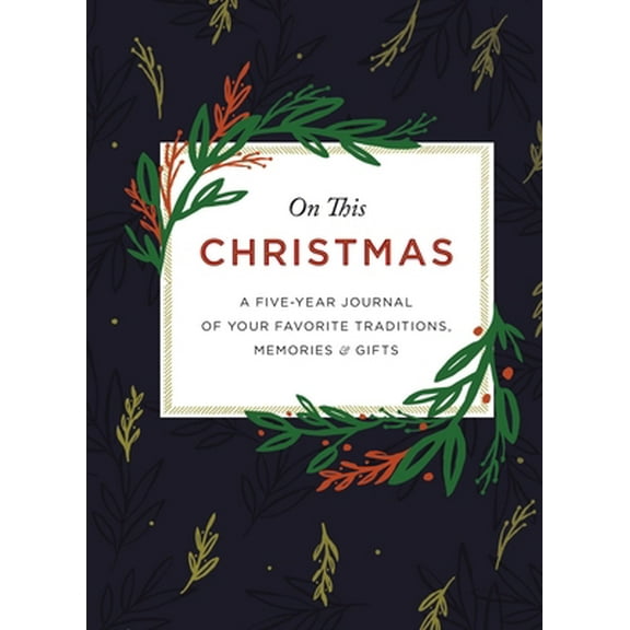Pre-Owned On This Christmas: A Five-Year Journal of Your Favorite Traditions, Memories, and Gifts (Hardcover) 0310452007 9780310452003