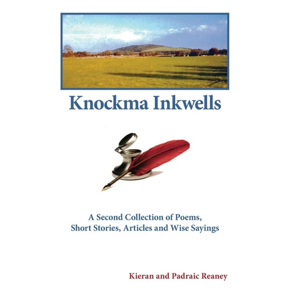 Knockma Inckwell: A Second Collection of Poems, Short Stories, Articles and Wise Sayings, (Paperback)