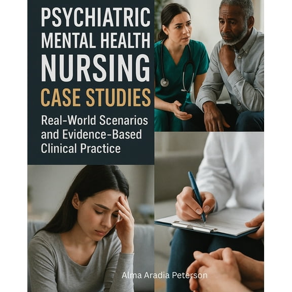 Psychiatric Mental Health Nursing Case Studies: Real-World Scenarios and Evidence-Based Clinical Practice, (Paperback)
