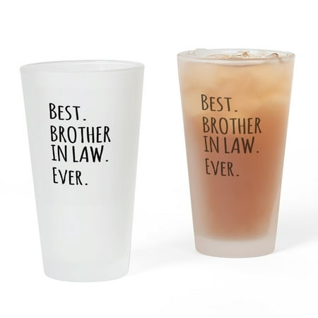 CafePress - Best Brother In Law Ever - Pint Glass, Drinking Glass, 16 oz.
