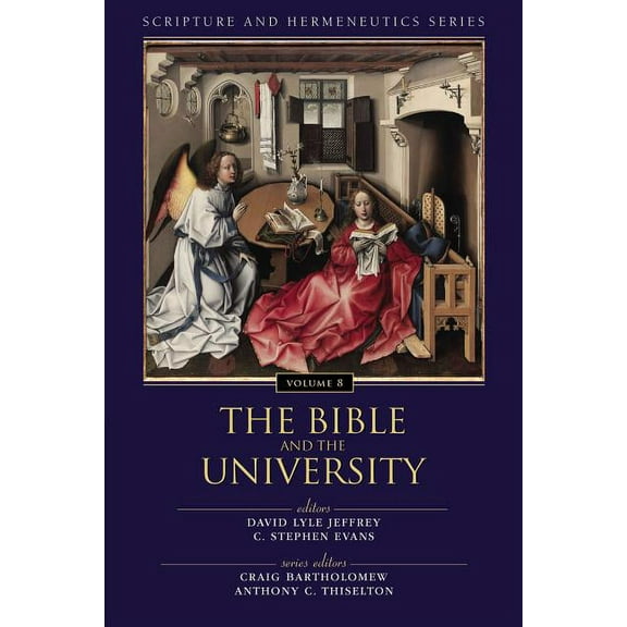 Scripture and Hermeneutics The Bible and the University: 8, (Paperback)