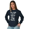 thumbnail image 4 of Life Based True Story Sarcastic Humor Plus Size Long Sleeve Graphic Tee Shirt Brisco Brands 3X, 4 of 5