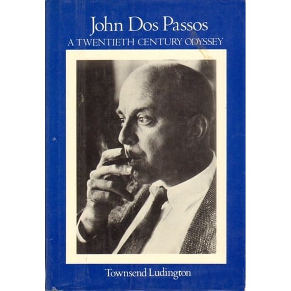 Pre-Owned John Dos Passos: A 20th-century Odyssey 1st edition by Ludington, Townsend (1980) Hardcover (Hardcover) 0525224750 9780525224754