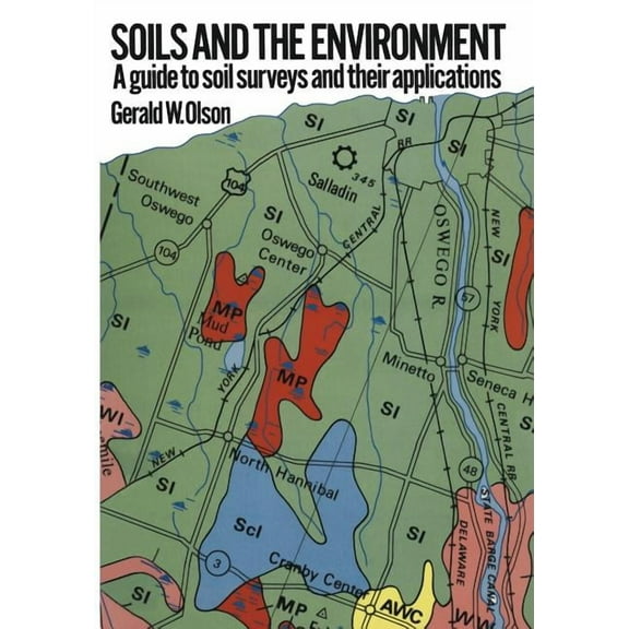 Environmental Resource Management Soils and the Environment: A Guide to Soil Surveys and Their Applications, (Paperback)