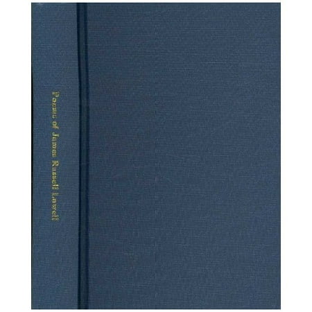 Poems of James Russell Lowell, with Biographical Sketch by Nathan Haskell Dole.