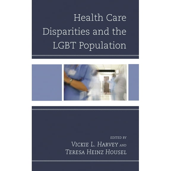 Health Care Disparities and the LGBT Population, (Hardcover)
