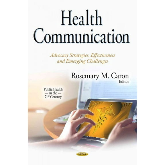 Health Communication : Advocacy Strategies, Effectiveness and Emerging Challenges