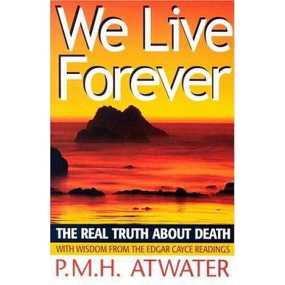 Pre-Owned We Live Forever: The Real Truth about Death (Paperback) 0876044925 9780876044926