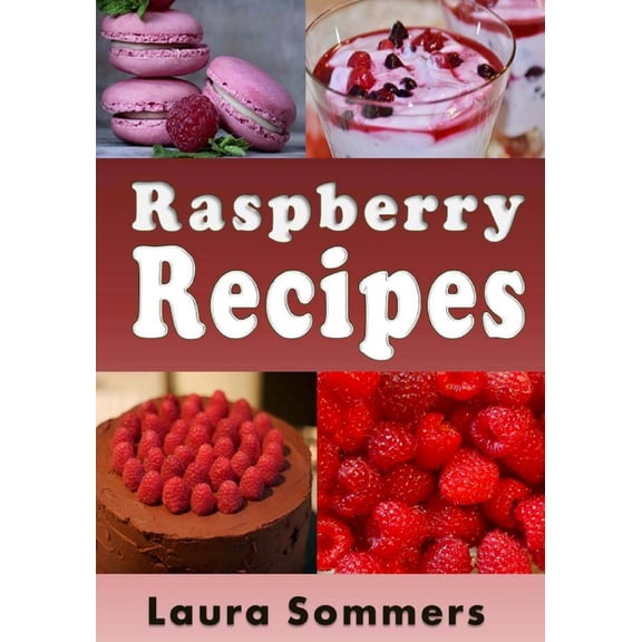 Fruit Recipes Raspberry Recipes, Book 4, (Paperback)