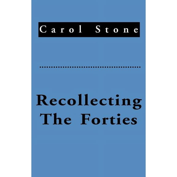 Recollecting the Forties (Paperback)