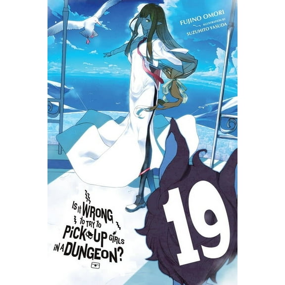 Is It Wrong to Try to Pick Up Girls in a Is It Wrong to Try to Pick Up Girls in a Dungeon?, Vol. 19 (Light Novel), Book 19, (Paperback)